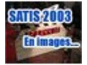Illustration de l'article Satis 2003 : Le reportage